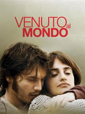 Venuto al Mondo - Uma jornada emocionante de perda e redenção através da magia do cinema italiano!